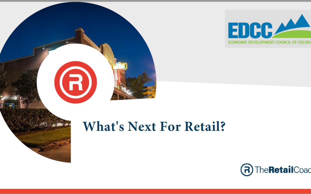 Economic Development Market Place: Breakout 3: What’s Next For Retail?