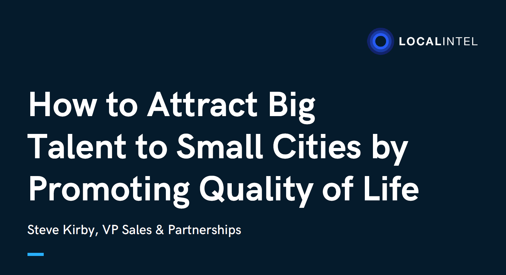 LOCAL INTEL: How to Attract Big Talent to Small Communities by Promoting Quality of Life