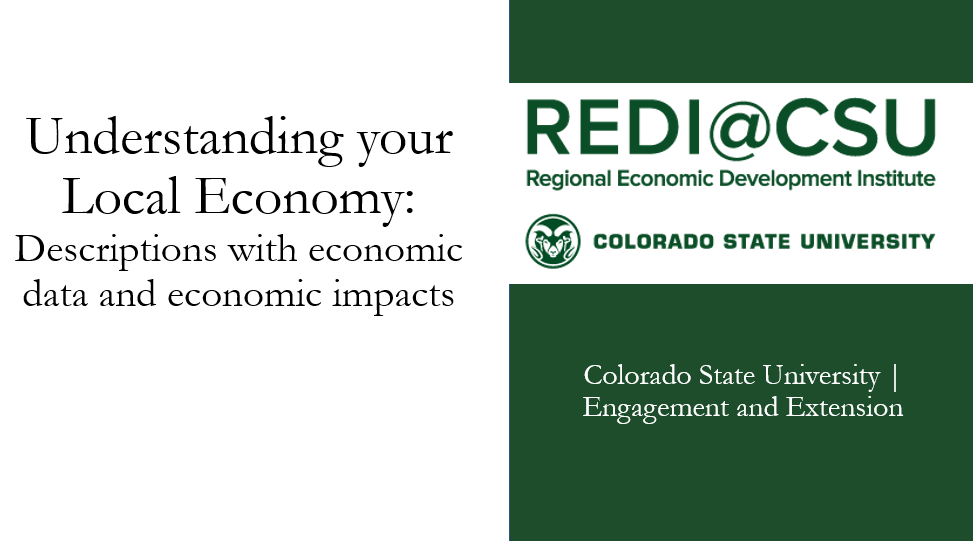 ECONOMIC INSIGHTS AND DATA RESOURCES: Understanding your Local Economy: Descriptions with Economic Data and Economic Impacts
